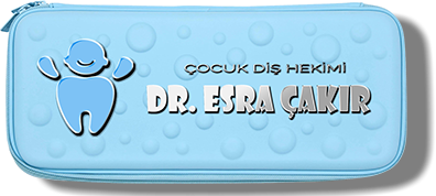 Dr Esra Çakır -  Çocuk Diş Hekimi